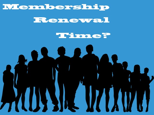 Membership Renewal Time?