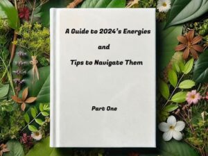 A closed book with a white cover lays on a bed of flowers and leaves. The book's title is "A Guide to 2024's Energies and Tips to Navigate Them Part One"