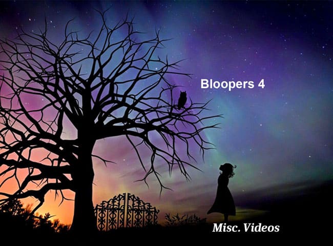 Bloopers 4