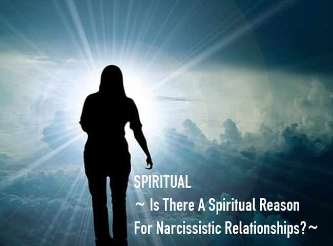 Spiritual Reason for Narcissistic Relationships